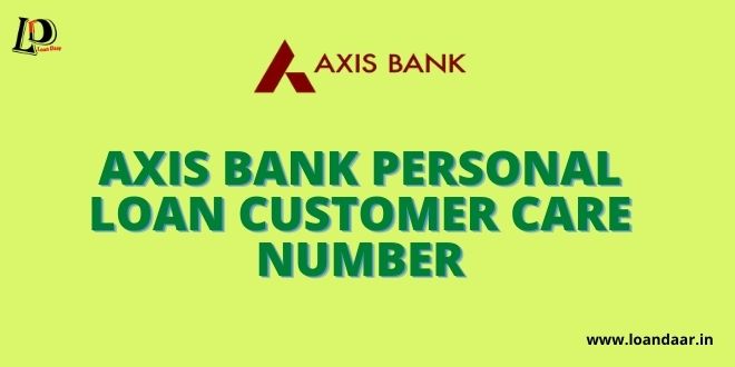 Axis Bank Personal Loan Customer Care Number
