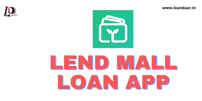 Lend Mall Loan App review