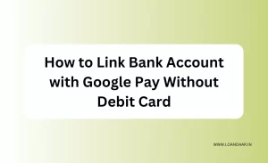 How to link bank account with google pay without debit card