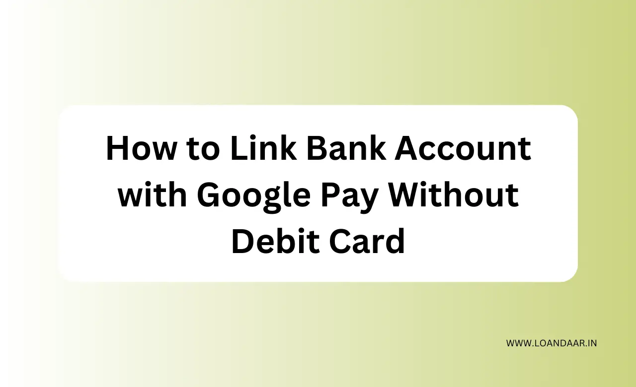 How to link bank account with google pay without debit card