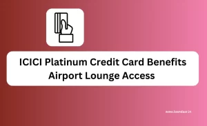 icici platinum credit card benefits airport lounge access in hindi