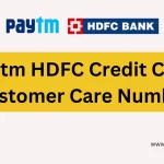 Paytm HDFC Credit Card Customer Care Number