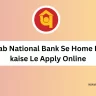 Punjab national bank se home loan kaise le apply online